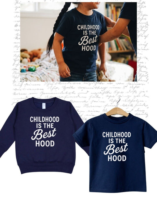 Childhood is the BEST hood, kids back to school tee and sweatshirt - The Wishing Elephant